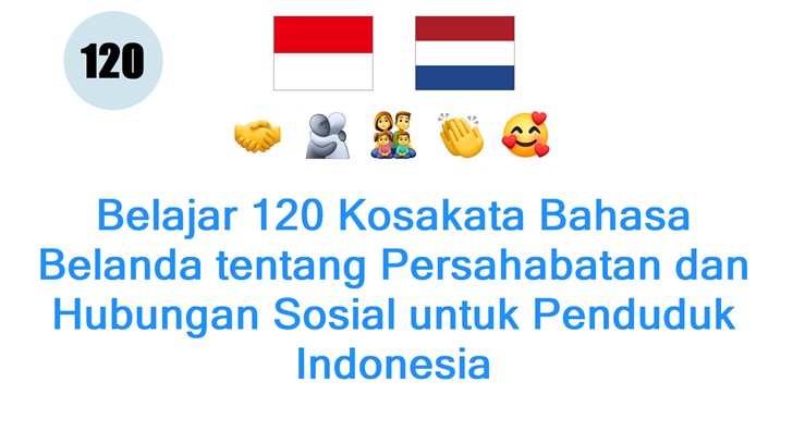 Belajar 120 Kosakata Bahasa Belanda tentang Persahabatan dan Hubungan Sosial untuk Penduduk Indonesia